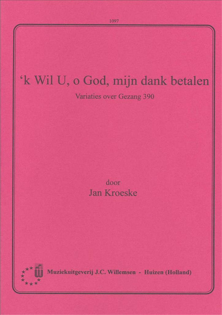 'K Wil U O God Mijn Dank Betalen